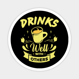 Drinks Well With Others Magnet